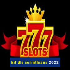 kit dls corinthians 2022